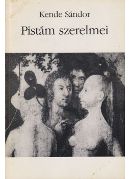 Kende Sándor - Pistám szerelmei Kende Sándor - Pistám szerelmei, Budapest 1992 antikvár könyv
