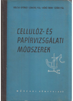 Koltai György, Lengyel Pál, Mérő Tibor, Szőke Pál - Cellulóz- és papírvizsgálati módszerek Koltai György, Lengyel Pál, Mérő Tibor, Szőke Pál - Cellulóz- és papírvizsgálati módszerek, Budapest 1955 antikvár könyv