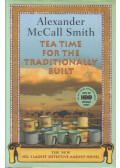 McCall Smith, Alexander - Tea Time for the Traditionally Built