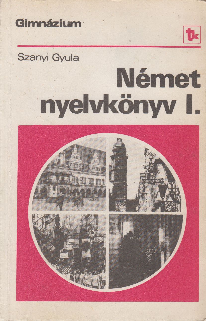 Szanyi Gyula - Német nyelvkönyv I.