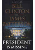 Bill Clinton, James Patterson - The President is Missing