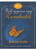 Juhász Előd - Volt egyszer egy Zenebutik (dedikált)