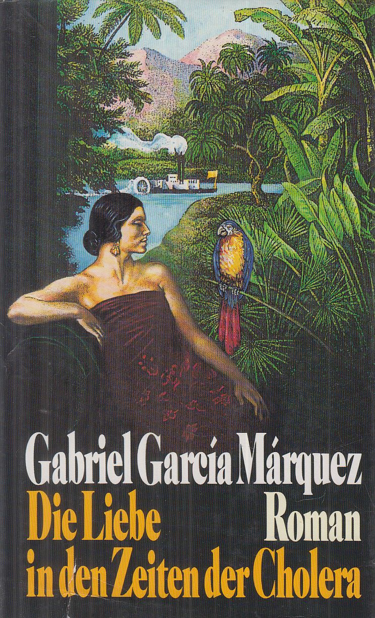 Gabriel García Márquez - Die Liebe in den Zeiten der Cholera