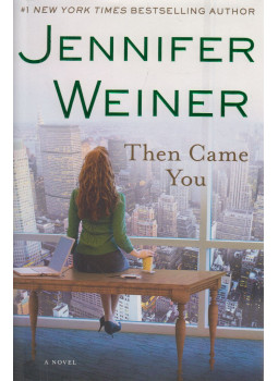 Weiner, Jennifer - Then Came You Weiner, Jennifer - Then Came You, New York 2011 antikvár könyv