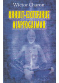 Wictor Charon - Okkult-ezoterikus alapfogalmak