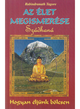 Rabindranath Tagore - Az élet megismerése Rabindranath Tagore - Az élet megismerése, Onga 0 antikvár könyv