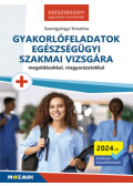 Szentgyörgyi Krisztina - Gyakorlófeladatok egészségügyi szakmai vizsgára