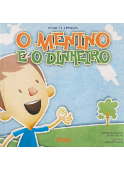 Reinaldo Domingos - O Menino e o Dinheiro Reinaldo Domingos - O Menino e o Dinheiro, Sao Paolo 0 antikvár könyv