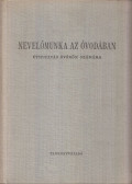 Földesi Klára - Nevelőmunka az óvodában