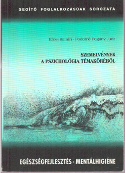 Erdei Katalin, Fodorné Pogány Judit - Szemelvények a pszichológia témaköréből Erdei Katalin, Fodorné Pogány Judit - Szemelvények a pszichológia témaköréből, Szeged 2003 antikvár könyv