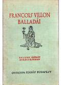 Francois Villon - Francois Villon balladái (reprint)