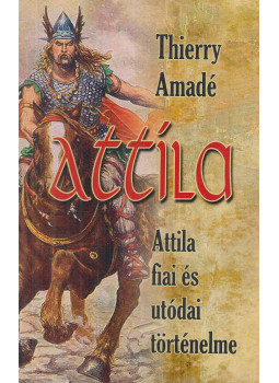 Thierry Amadé - Attila (reprint) Thierry Amadé - Attila (reprint), Onga 0 antikvár könyv