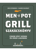 Kris Szymanski, Slawek Kalkraut - Men with the pot - Grill szakácskönyv