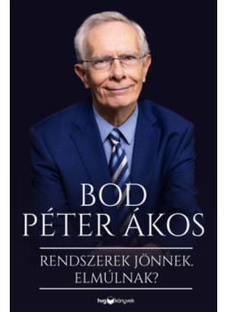 Bod Péter Ákos - Rendszerek jönnek. Elmúlnak? Bod Péter Ákos - Rendszerek jönnek. Elmúlnak?, null 2026 antikvár könyv