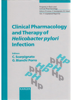 Carmelo Scarpignato, Gabriele Bianchi Porro - Clinical Pharmacology and Therapy of Helicobacter pylori Infection Carmelo Scarpignato, Gabriele Bianchi Porro - Clinical Pharmacology and Therapy of Helicobacter pylori Infection, Basel 2004 antikvár könyv