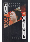 Arthur Golden - Die Geisha