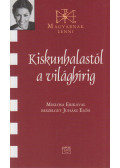 Juhász Előd - Kiskunhalastól a világhírig (dedikált)