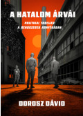 Dorosz Dávid - A hatalom árvái