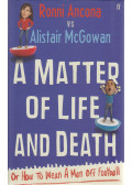 ANCONA, RONNI - ALISTAIR, McGOWAN - A Matter of Life and Death or, How to Wean a Man off Football