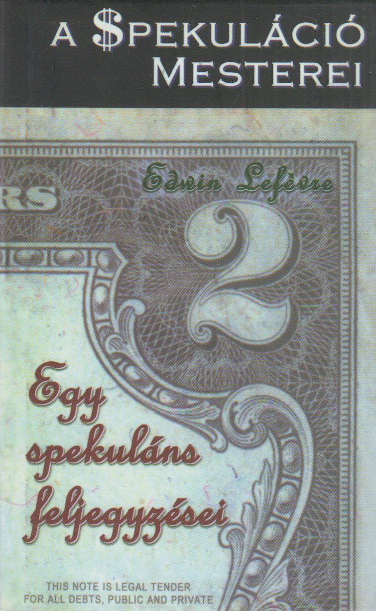 Lefévre, Edwin - Egy spekuláns feljegyzései