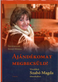 Szurmainé Silkó Mária - Ajándékomat megbecsüld! (dedikált)