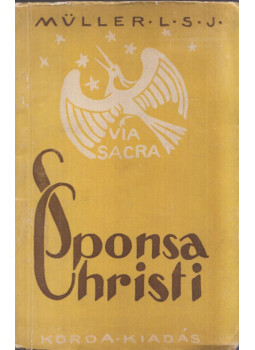 Müller Lajos S. J. - Sponsa Christi Müller Lajos S. J. - Sponsa Christi, Budapest 1942 antikvár könyv