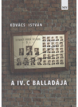 Kovács István - A IV. c balladája Kovács István - A IV. c balladája, Budapest 2025 antikvár könyv