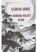 Szántai János,Erős Kinga - A dubovai halott álma / Otthon, sehol