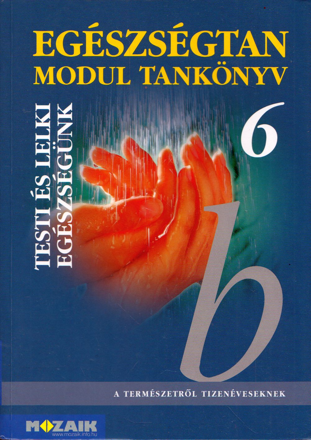 Jámbor Gyuláné,Kiss Ferenc - Egészségtan 6. Modul tankönyv