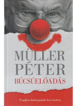 Müller Péter - Búcsúelőadás Müller Péter - Búcsúelőadás, Budapest 2020 antikvár könyv