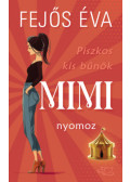 Fejős Éva - Piszkos kis bűnök-sorozat 1. - Mimi nyomoz
