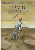 Eberlein Éva,Szilágyi László - Dávid ​győzelmének titka