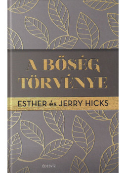 Esther Hicks, Jerry Hicks - A bőség törvénye, Budapest 2018 antikvár könyv