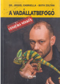 Dr. Jekkel Gabriella,Both Zoltán - A vadállatbefogó - cenzúra nélkül (dedikált)