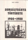 Nagy Károly - Somsálybánya története 1900-1980