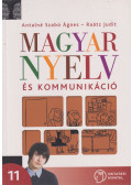 Raátz Judit,Antalné Szabó Ágnes - Magyar nyelv és kommunikáció 11.