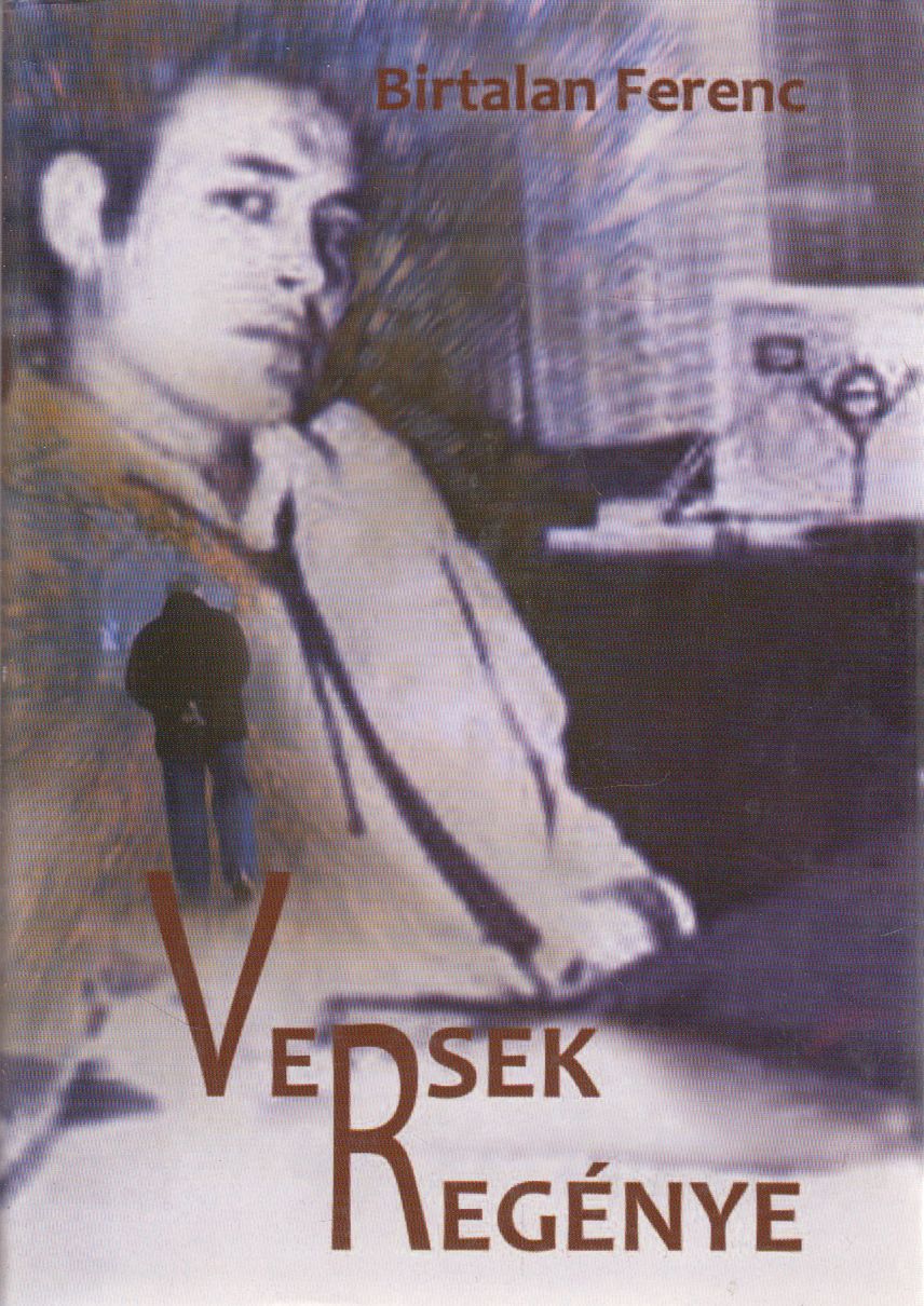 Birtalan Ferenc - Versek regénye Birtalan Ferenc - Versek regénye, Budapest 0 antikvár könyv