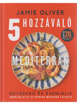 Jamie Oliver - 5 hozzávaló - Mediterrán Jamie Oliver - 5 hozzávaló - Mediterrán, Budapest 2024 antikvár könyv
