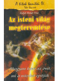 Ralph Waldo Trine - Az isteni világ megteremtése