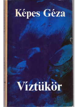 Képes Géza - Víztükör Képes Géza - Víztükör, Budapest 1970 antikvár könyv