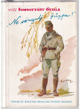 Somogyváry Gyula - Ne sárgulj, fűzfa! I-II. (egyben) Somogyváry Gyula - Ne sárgulj, fűzfa! I-II. (egyben), Budapest 1940 antikvár könyv