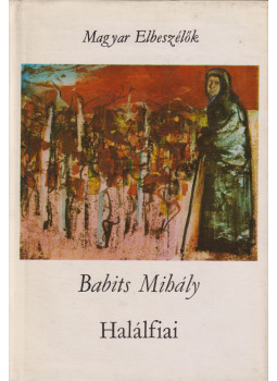 Babits Mihály - Halálfiai Babits Mihály - Halálfiai, Budapest 1972 antikvár könyv