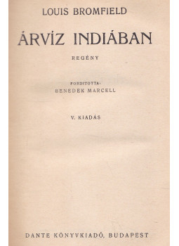 Bromfield, Louis - Árvíz Indiában Bromfield, Louis - Árvíz Indiában, Budapest 1940 antikvár könyv