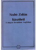 Szabó Zoltán - Küszöbről - A magyar forradalom Angliában