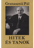 Granasztói Pál - Hitek és tanok