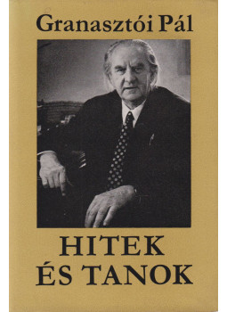 Granasztói Pál - Hitek és tanok Granasztói Pál - Hitek és tanok, Budapest 1979 antikvár könyv