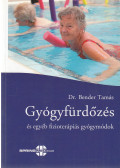 BENDER TAMÁS DR. - Gyógyfürdőzés és egyéb fizioterápiás gyógymódok