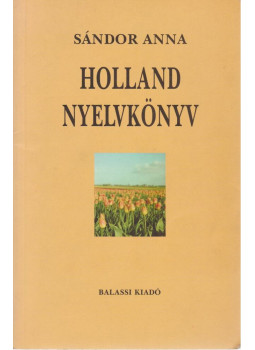 Sándor Anna - Holland nyelvkönyv Sándor Anna - Holland nyelvkönyv, null 2006 antikvár könyv