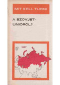 Nemes János,Kis Csaba - Mit kell tudni a Szovjetunióról?