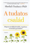 Dr. Shefali Tsabary - A tudatos család